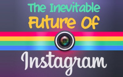 The Inevitable Future of Instagram